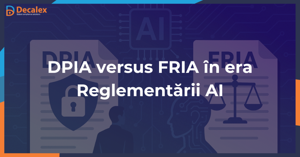 Articol DPIA versus FRIA în era Reglementării AI